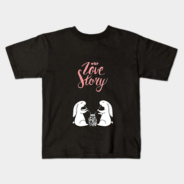 OUR LOVE STORY Kids T-Shirt by A1designs